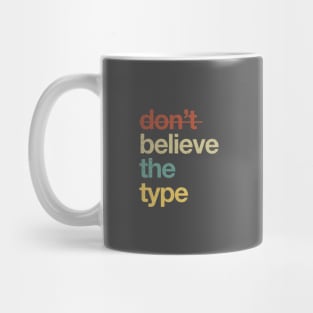 Don't believe the type Mug